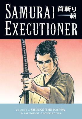 Samurai Executioner, Vol. 6: Shinko the Kappa by Goseki Kojima, Kazuo Koike