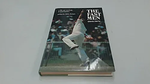 The Fast Men: A 200 Year Cavalcade of Speed Bowlers by David Frith