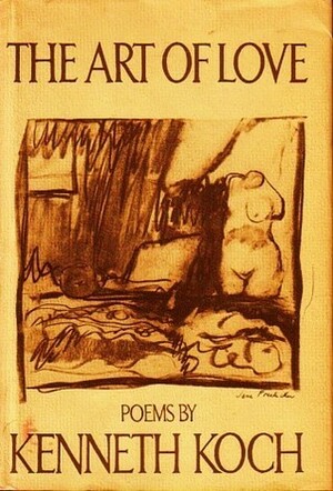 The Art of Love: Poems by Kenneth Koch