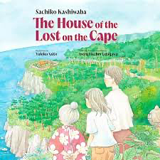The House of the Lost on the Cape by Sachiko Kashiwaba