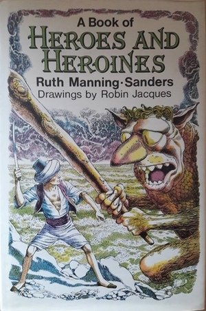 A Book of Heroes and Heroines by Ruth Manning-Sanders