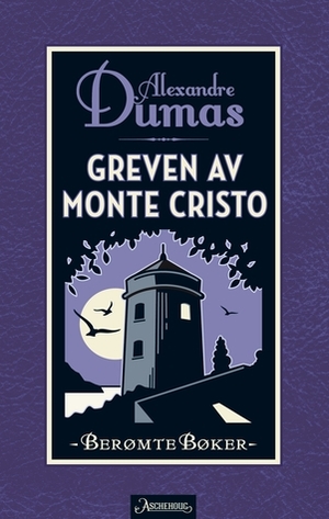 Greven av Monte Cristo by Alexandre Dumas
