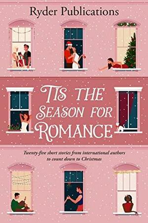 Tis The Season For Romance by Ava Bari, Diana Dawn, Jakki Frances, A.M. Olenick, Kat Parrish, Lorah Jaiyn, Ashley Brion, Maddison Cole, Sue Price, Josie Johnston, Andra Dill, J.F. Lowe, Mary Morano, Susannah Kade, Susan Horsnell, Louisa Duval, Amy Stephens, Argentina Ryder, Kathleen Ryder, Tricia Schneider, B. Livingstone