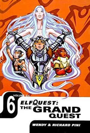 ElfQuest: The Grand Quest Volume 6 by Richard Pini, Wendy Pini