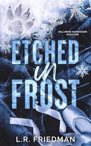 Etched in Frost: A Modern Day Jack Frost Retelling by L.R. Friedman, L.R. Friedman