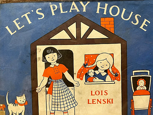 Let's Play House by Lois Lenski