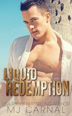 Liquid Redemption by Mj Carnal
