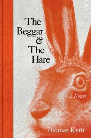 The Beggar and the Hare by David McDuff, Tuomas Kyrö