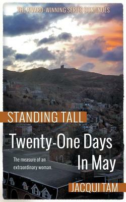 Twenty-One Days In May: Standing Tall, Book Two by Jacqui Tam