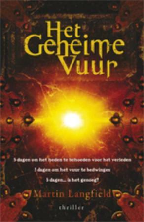 Het Geheime Vuur by Martin Langfield