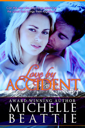 Love By Accident by Michelle Beattie