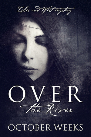 Over the River (Isles and West #1) by October Weeks