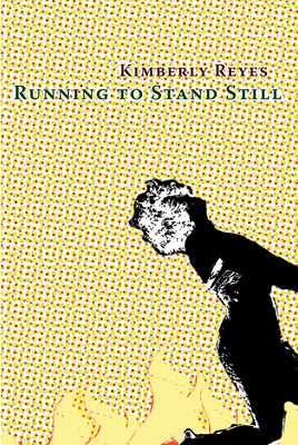 Running to Stand Still by Kimberly Reyes