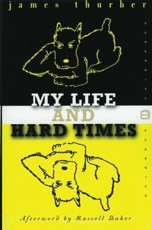 My Life and Hard Times by James Thurber, Russell Baker, John K. Hutchens