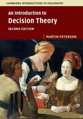 An Introduction to Decision Theory by Martin Peterson