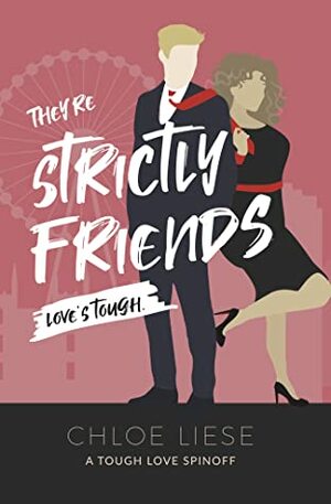 They're Strictly Friends by Chloe Liese