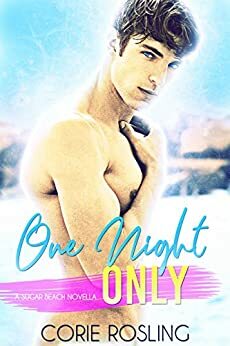 One Night Only: A Sugar Beach Novella by Corie Rosling