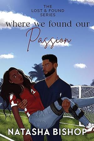 Where We Found Our Passion by Natasha Bishop