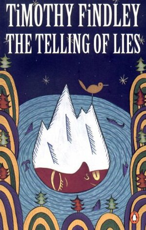 The Telling of Lies by Timothy Findley