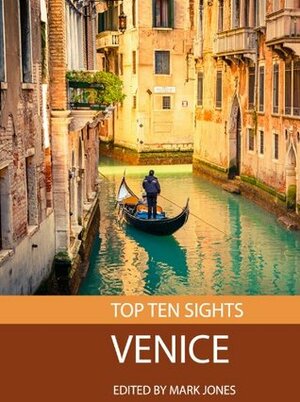 Top Ten Sights: Venice by Mark Jones