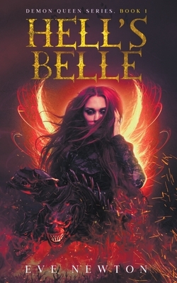 Hell's Belle: Demon Queen Series, Book 1 by Eve Newton