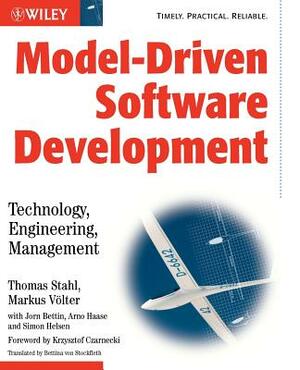Model-Driven Software Development: Technology, Engineering, Management by Jorn Bettin, Markus Völter, Thomas Stahl