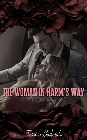 The Woman In Harm's Way by Jessica Gadziala