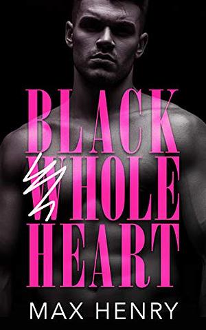 Black Whole Heart by Max Henry