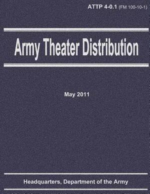 Army Theater Distribution (ATTP 4-0.1) by Department Of the Army