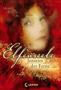 Elfenseele -Jenseits der Ferne by Michelle Harrison, Martina M. Oepping