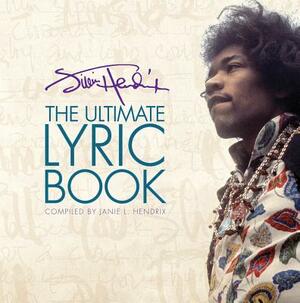 Jimi Hendrix: The Ultimate Lyric Book by Jimi Hendrix