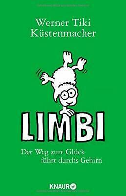 Limbi. Der Weg zum Glück führt durchs Gehirn by Werner Tiki Küstenmacher