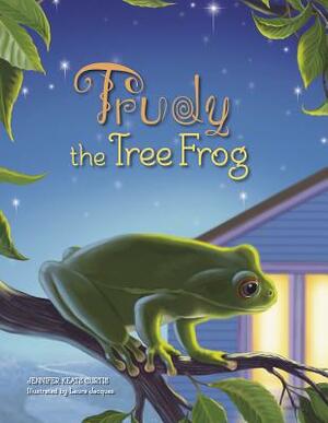 Trudy the Tree Frog by Jennifer Keats Curtis