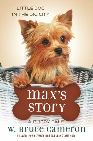 Max's Story by W. Bruce Cameron