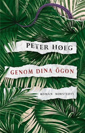 Genom dina ögon by Peter Høeg