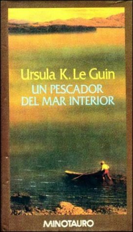 Un Pescador del Mar Interior by Ursula K. Le Guin