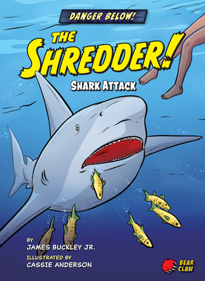 The Shredder!: Shark Attack by James Jr. Buckley