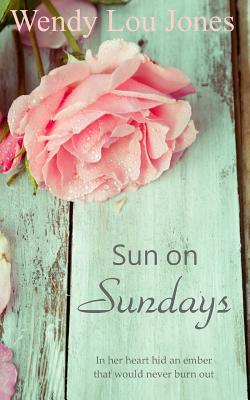 Sun On Sundays by Wendy Lou Jones