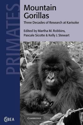 Mountain Gorillas: Three Decades of Research at Karisoke by 