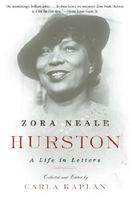 Zora Neale Hurston: A Life in Letters by Carla Kaplan