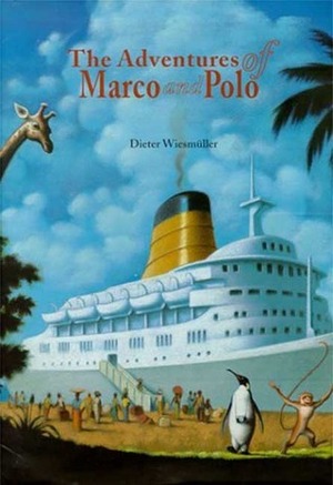 The Adventures of Marco and Polo by Dieter Wiesmüller