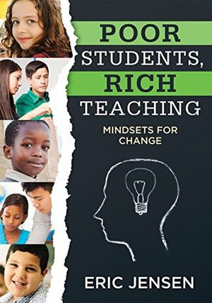 Poor Students, Rich Teaching: Mindsets for Change by Eric Jensen