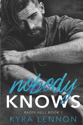 Nobody Knows by Kyra Lennon