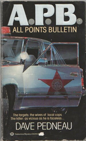 A.P.B.: All Points Bulletin by Dave Pedneau