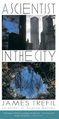 A Scientist in the City by James Trefil