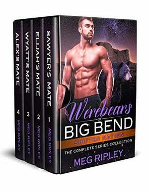 Werebears Of Big Bend: The Complete Series Collection by Meg Ripley