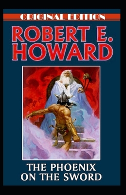 The Phoenix on the Sword-Original Edition(Annotated) by Robert E. Howard