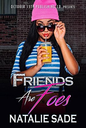 Friends Are Foes by Natalie Sadè