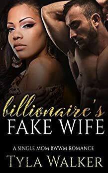 Billionaire's Fake Wife by Tyla Walker