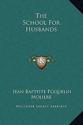 The School For Husbands by Molière
